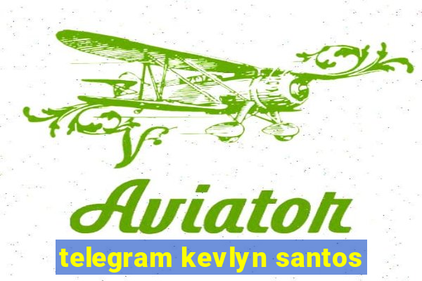 telegram kevlyn santos